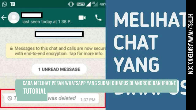 AskTekno | Cara Melihat Pesan WhatsApp yang Sudah Dihapus di Android dan iPhone