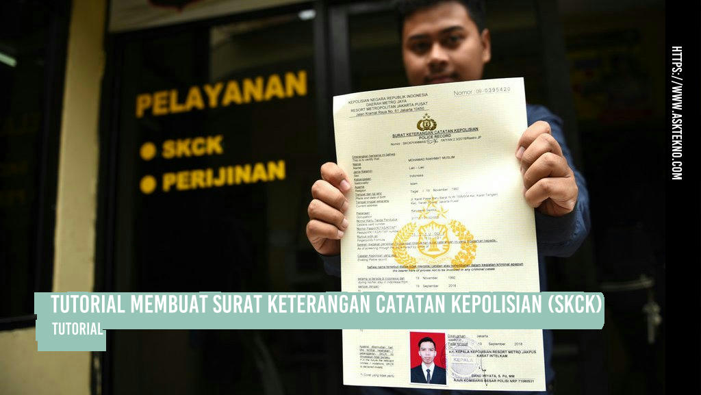 AskTekno | Tutorial Membuat Surat Keterangan Catatan Kepolisian (SKCK)