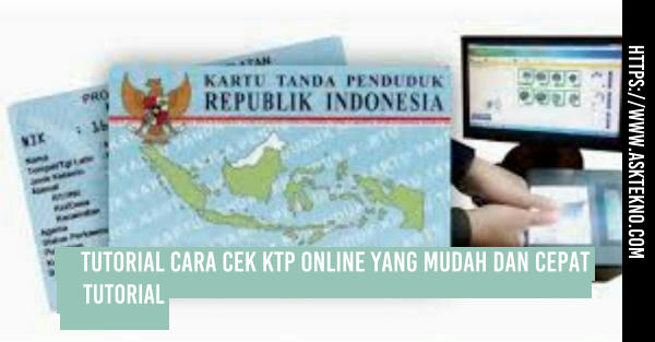 AskTekno | Cek KTP Online Dengan Mudah dan Cepat